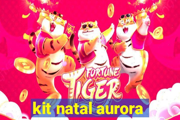 kit natal aurora